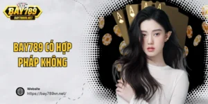 Bay789 Có Hợp Pháp Không