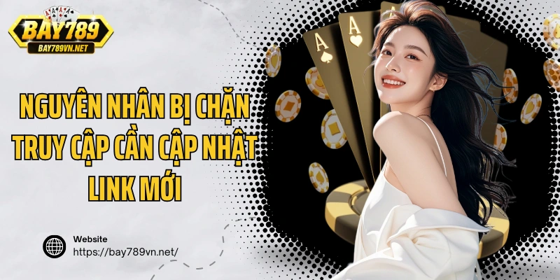 Nguyên nhân bị chặn truy cập cần cập nhật link mới