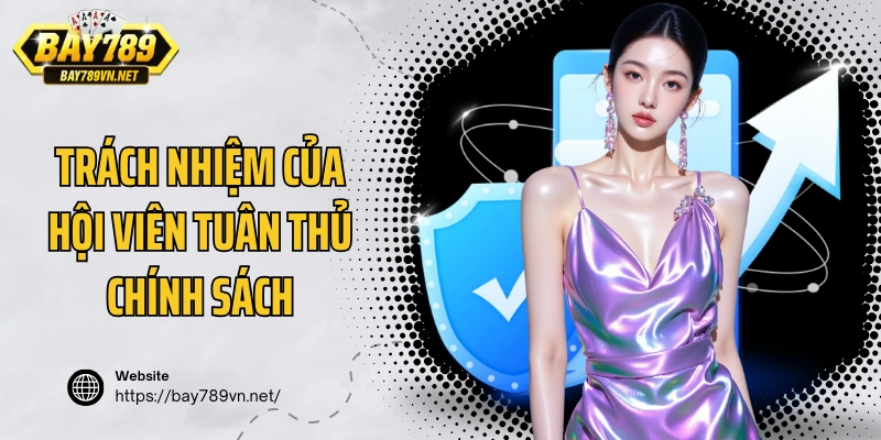 Trách nhiệm của hội viên tuân thủ chính sách miễn trừ 
